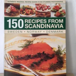 Anna Mosesson, Janet Laurence, Judith H. Dern - 150 Recipes From Scandinavia