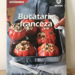 Bucataria Franceza - Secrete de Familie-60 de Retete Clasice