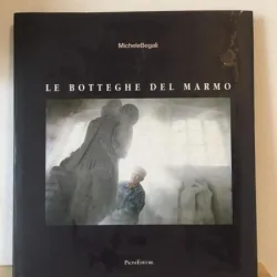 Michele Begali - Le Botteghe del Marmo