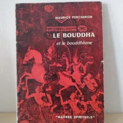 Maurice Percheron - Le Bouddha et le Bouddhisme
