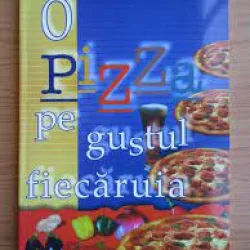 O pizza pe gustul fiecaruia