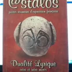 Dualite Lyrique. Poesie roumaine d^expression francaise - Georges Astalos