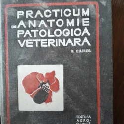 Practicum de anatomie patologica veterinara - V. Ciurea