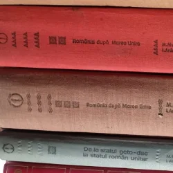 De la statul geto dac la statul roman unitar /Romania dupa Marea Unire - M. Musat, L. Ardeleanu  3 volume