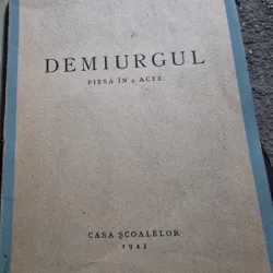Vasile Voiculescu - Demiurgul. Piesa in 4 Acte (cu dedicatie de la autor pentru Tudor Vianu)