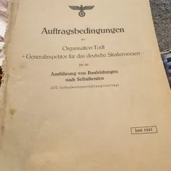 Auftragsbedingungen der Organisation Todt + Generalinspektor für das deutsche Straßenwesen - für die Ausführung von Bauleistungen nach Selbstkosten