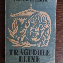 Tragediile eline. Prometeu. Thebaida. Atrizii - Victor Eftimiu
