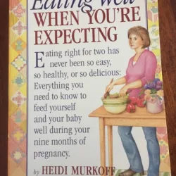 EATING WELL WHEN YOU'RE EXPECTING