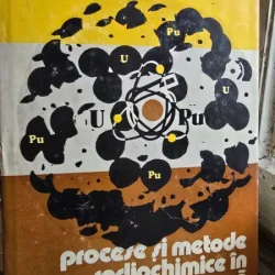 Procese si metode radiochimice in energetica nucleara - Ioan Galateanu