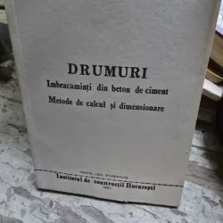 Drumuri. Imbracaminti din beton de ciment. Metode de calcul si dimensionare - S. Dorobantu, I. Racanel