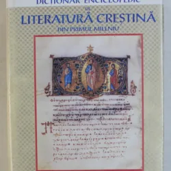 DICTIONAR ENCICLOPEDIC DE LITERATURA CRESTINA DIN PRIMUL MILENIU de REMUS RUS , 2003 ,