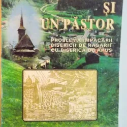 O TURMA SI UN PASTOR SAU PROBLEMA IMPACARII BISERICII DE RASARIT CU BISERICA DE APUS de ARHIMANDRITUL TEODOSIE BONTEANU , EITIA A II A REVAZUTA SI ACTUALIZATA , 1997