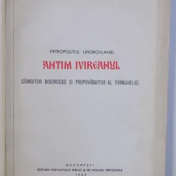MITROPOLITUL UNGROVLAHIEI ANTIM IVIREANUL - CIRMUITOR BISERICESC SI PROPAVADUITOR AL EVANGHELIEI de MIHAIL - GABRIEL POPESCU , 1969