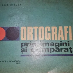 Ortografia prin imagini si comparatii - Ion P. Necula