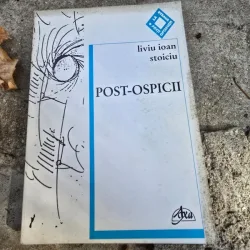 Post-ospicii - Liviu Ioan Stoiciu  cu dedicatia autorului