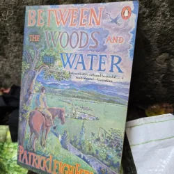 Between the woods and the water - Patrick Leigh Fermor