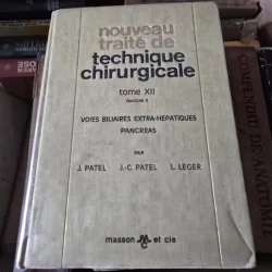 Nouveau traite de technique chirurgicale. Voies biliaires extra-hépatiques-Pancréas - J.Patel-J.C.Patel-L.Leger  tome XII fascicule 2