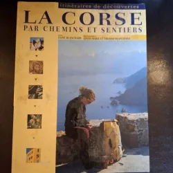 La Corse par chemins et sentiers - Elise Blanchard