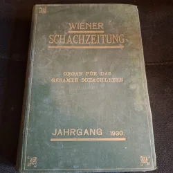 Wiener Schachzeitung - Organ fur das gesamte schachleben, Jahrgang 1930 (Ziarul de șah din Viena - Organ pentru întreaga viață șahistică)