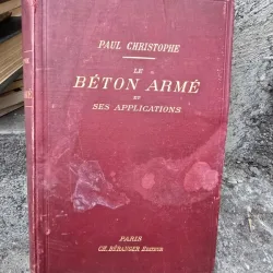 Le beton arme et ses applications - Paul Christophe