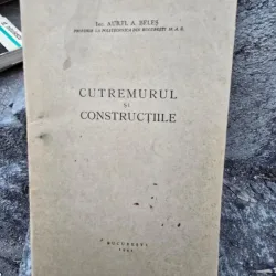 Cutremurul si Constructiile - Aurel A. Belles