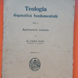 Teologia dogmatica fundamentala Vol. I - Vasile Suciu