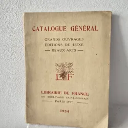 Catalogue General - Grands Ouvrages Editions de Luxe - Beaux-Arts - Librairie de France 1934
