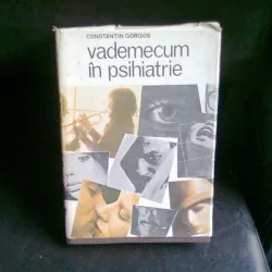 VADEMECUM IN PSIHIATRIE - CONSTANTIN GORGOS