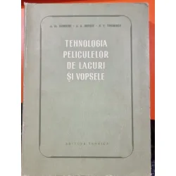 Tehnologia peliculelor de lacuri si vopsele - A. Ia. Drinberg, A. A. Sneoze, A. V. Tihomirov
