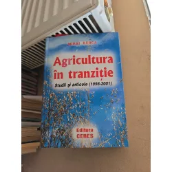 Agricultura în tranziție. Studii si articole (1998-2001) - Mihai Berca