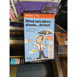 Omul care aduce ploaia... de bani - Jeffrey J. Fox