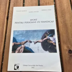 Sport pentru persoane cu handicap - Vasile Marcu, Mirela Dan, Maria Milea