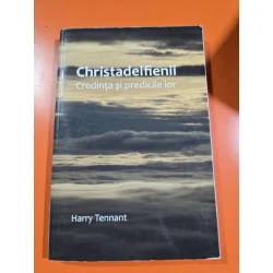 Christadelfienii. Credinta si predicile lor - Harry Tennant