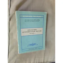 Exploatarea autovehiculelor militare Volumul I - Ioan C. Faida, Ion Cojocaru, Dragoș Costache