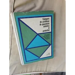 Culegere de probleme de geometrie sintetică și proiectivă  - Maria Huschitt, Aurel Ionițoiu, Nicolae Mihăilescu, Maria Neamțu, Lucian Stanciu, Petre Stanci, Eugen Vișă