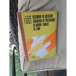 Regimuri de aschiere, adaosuri de prelucrare și norme tehnice de timp - A. Vlase, A. Sturzu, A. Mihail, I. Bercea