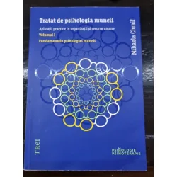 Tratat de psihologia muncii - Mihaela Chraif vol.I