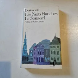 Les nuits blanches. Le Sous Sol - Dostoievski