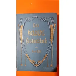 Das Goldene Anstandsbuch - J. von Eltz