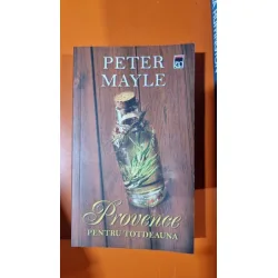 Provence, pentru totdeauna - Peter Mayle