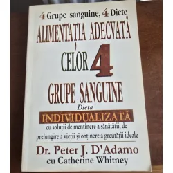 Peter J. D Adamo - Alimentatia adecvata celor 4 grupe sanguine