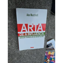 Arta de a influența - Alex Mucchielli