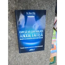 Cum să vă controlați anxietatea - Dr. Albert Ellis