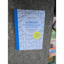 15 lucruri la care trebuie să renunți pentru a fi fericit - Luminita D. Saviuc