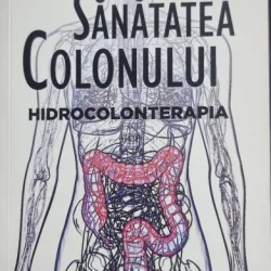 Sanatatea colonului.Hidrocolonterapia - Dr. Norman W. Walker