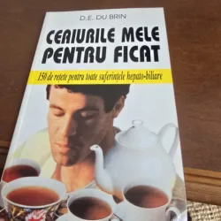 Ceaiurile mele pentru ficat - D. E. du Brin