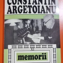 Memorii (volumul XI) - Constantin Argetoianu