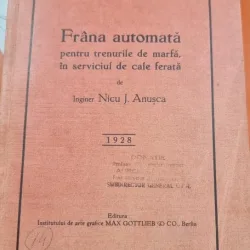 Frana automata pentru trenurile de mrfa, in serviciul de cale ferata - Iniginer Nicu J. Anusca 1928