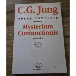 C. G. Jung - Opere complete Vol. 14 Partea a II-a Mysterium Coniunctionis Rex si Regina, Adam si Eva, Conjunctia