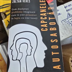 Capcanele autosabotarii - Zoltan Veres